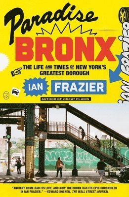 Paradise Bronx: The Life and Times of New York's Greatest Borough