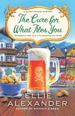 The Cure for What Ales You: A Sloan Krause Mystery 1