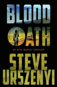 bokomslag Blood Oath: An Alex Martel Thriller