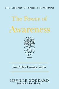 bokomslag The Power of Awareness: And Other Essential Works: (The Library of Spiritual Wisdom)