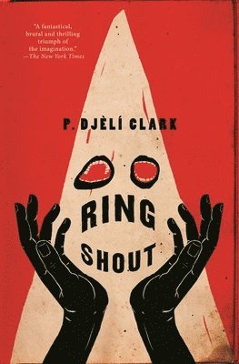 P. Djèlí Clark - Ring Shout, Häftad