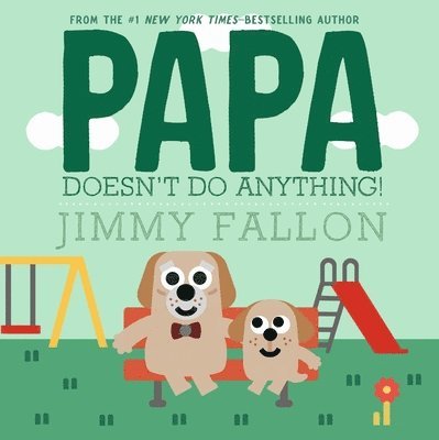 Papa Doesn't Do Anything! 1