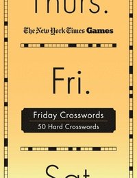 bokomslag New York Times Games Friday Crosswords: 50 Hard Puzzles