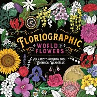 bokomslag Floriographic: World of Flowers: An Artist's Coloring Book of Botanical Wanderlust