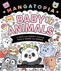 bokomslag Mangatopia: Baby Animals: A Cute and Cuddly Coloring Book of Anime and Manga