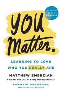 bokomslag You Matter.: Learning to Love Who You Really Are