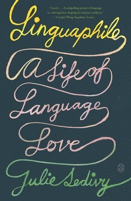 bokomslag Linguaphile: A Life of Language Love