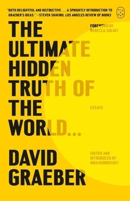 David Graeber, Nika Dubrovsky - The Ultimate Hidden Truth of the World . . ., Häftad