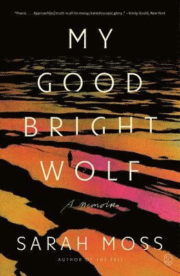 My Good Bright Wolf: A Memoir 1