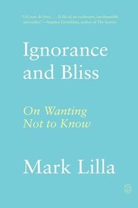 bokomslag Ignorance and Bliss