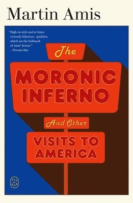 The Moronic Inferno: And Other Visits to America