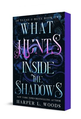 What Hunts Inside the Shadows: Of Flesh & Bone, Book Two 1