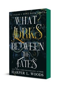 bokomslag What Lurks Between the Fates: Of Flesh & Bone, Book Three