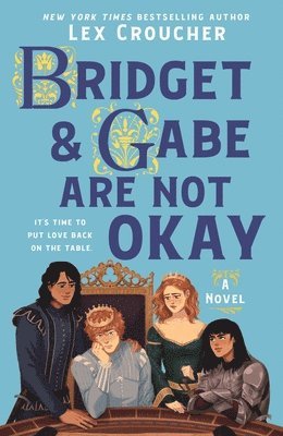 Lex Croucher - The Bridget & Gabe Are Not Okay, Inbunden