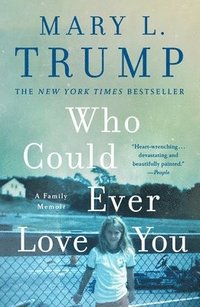 bokomslag Who Could Ever Love You: A Family Memoir