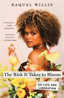 bokomslag The Risk It Takes to Bloom: On Life and Liberation