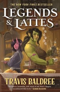 bokomslag Legends & Lattes: A Novel of High Fantasy and Low Stakes