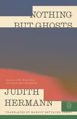 Judith Hermann - Nothing but Ghosts, Häftad