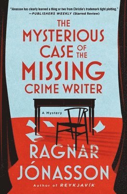 Ragnar Jónasson - The Mysterious Case of the Missing Crime Writer: A Mystery, Inbunden