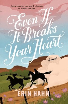 Erin Hahn, ERIN HAHN - Even If It Breaks Your Heart, Häftad