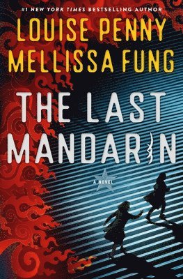 Louise Penny, Mellissa Fung - The Last Mandarin, Inbunden