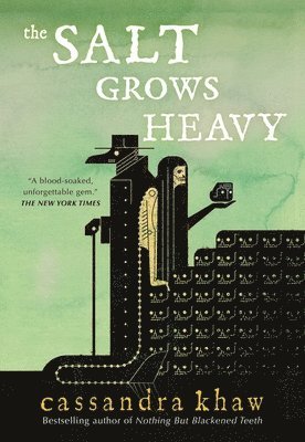 Cassandra Khaw - The Salt Grows Heavy, Häftad
