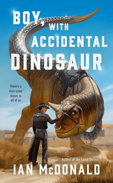 Ian McDonald - Boy, with Accidental Dinosaur, Häftad