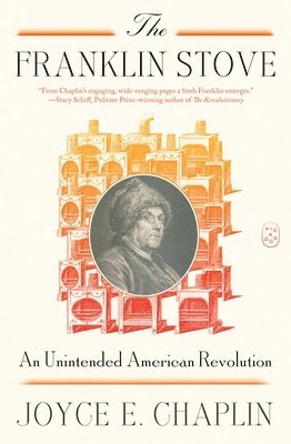 Joyce E. Chaplin - Franklin Stove, Häftad