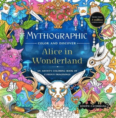 Mythographic Color and Discover: Alice in Wonderland: An Artist's Coloring Book of Curious Imaginings