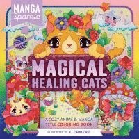 bokomslag Manga Sparkle: Magical Healing Cats: A Cozy Anime & Manga Style Coloring Book