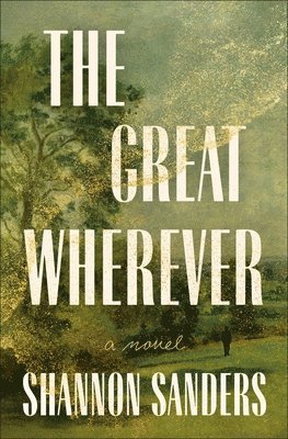 Shannon Sanders - Great Wherever, Inbunden