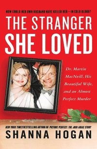 bokomslag The Stranger She Loved: A Mormon Doctor, His Beautiful Wife, and an Almost Perfect Murder