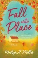 Kristyn J. Miller - Fall into Place, Häftad. Tillgänglighet: Lägg i varukorg