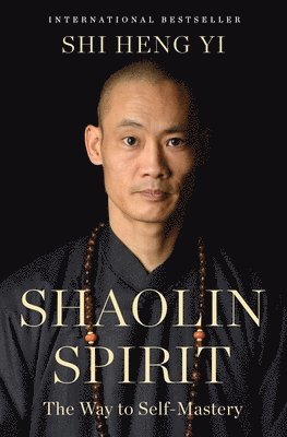 Shi Heng Yi - Shaolin Spirit, Inbunden