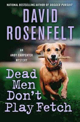 David Rosenfelt - Dead Men Don't Play Fetch: An Andy Carpenter Mystery, Inbunden