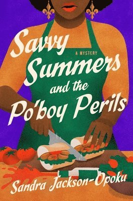Sandra Jackson-Opoku - Savvy Summers and the Po'boy Perils, Inbunden