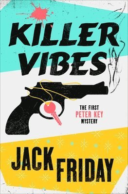 Jack Friday - Killer Vibes: A Peter Key Novel, Inbunden