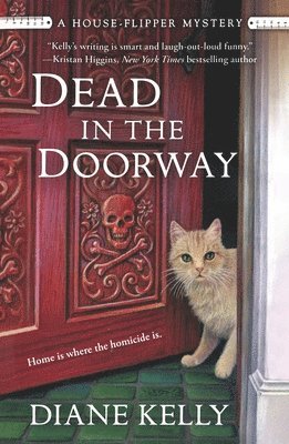 Diane Kelly, DIANE KELLY - Dead in the Doorway: A House-Flipper Mystery, Häftad