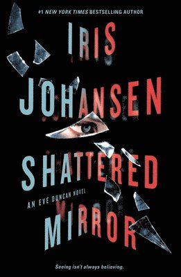 Iris Johansen - Shattered Mirror: An Eve Duncan Novel, Häftad