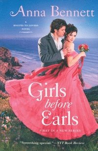 bokomslag Girls Before Earls: A Rogues to Lovers Novel
