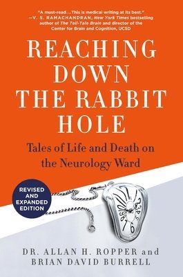 Allan H. Ropper, Brian David Burrell - Reaching Down the Rabbit Hole: Tales of Life and Death on the Neurology Ward, Häftad