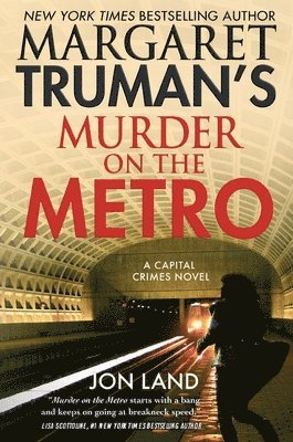 Margaret Truman, Jon Land - Margaret Truman's Murder on the Metro: A Capital Crimes Novel, Häftad