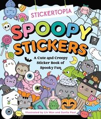 bokomslag Stickertopia: Spoopy Stickers: A Cute and Creepy Sticker Book of Spooky Fun