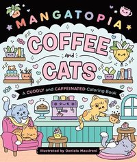 bokomslag Mangatopia: Coffee and Cats: A Cuddly and Caffeinated Coloring Book