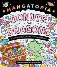 bokomslag Mangatopia: Donuts and Dragons: A Fantastically Sweet Coloring Book