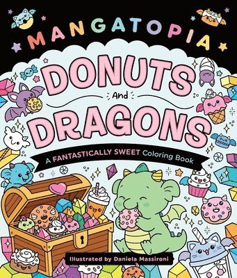 bokomslag Mangatopia: Donuts and Dragons: A Fantastically Sweet Coloring Book