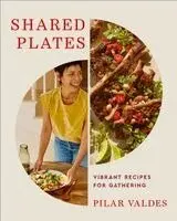 Pilar Valdes - Shared Plates, Inbunden. Tillgänglighet: Kommande