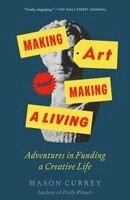 Mason Currey - Making Art and Making a Living, Häftad