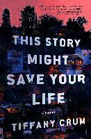 Tiffany Crum - This Story Might Save Your Life, Häftad
