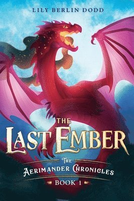 The Last Ember: The Aerimander Chronicles Book 1